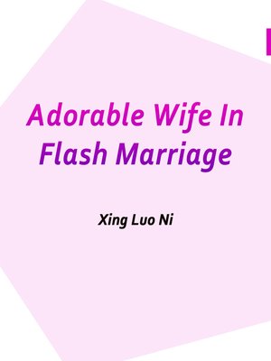 cover image of Adorable Wife In Flash Marriage